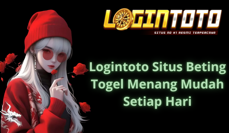 Logintoto Situs Beting Togel Menang Mudah Setiap Hari