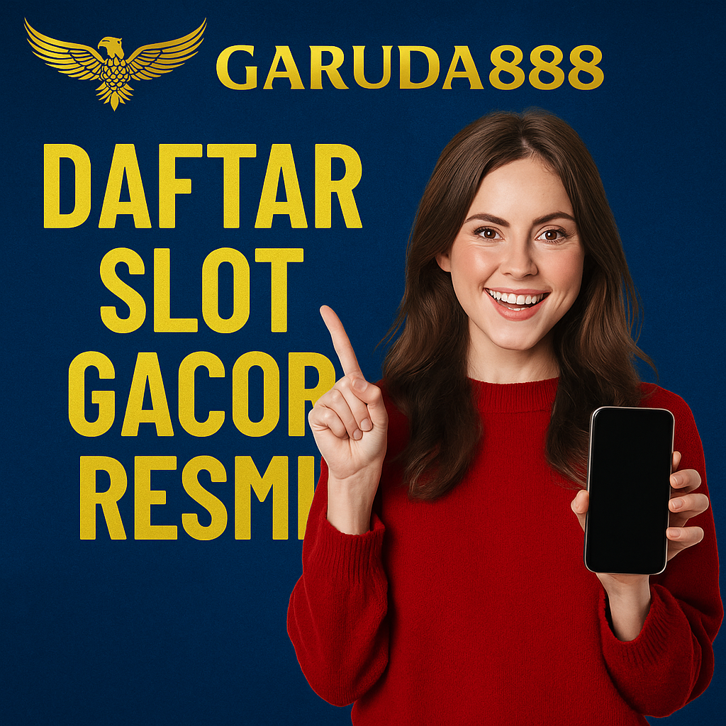 Garuda888 Daftar Slot GACOR Resmi