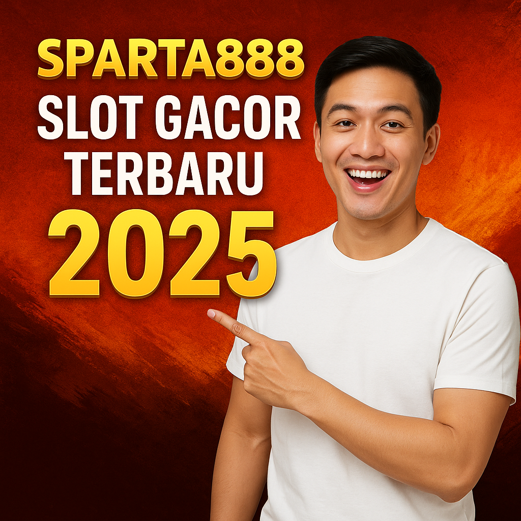 SPARTA888 Slot Gacor Terbaru 2025