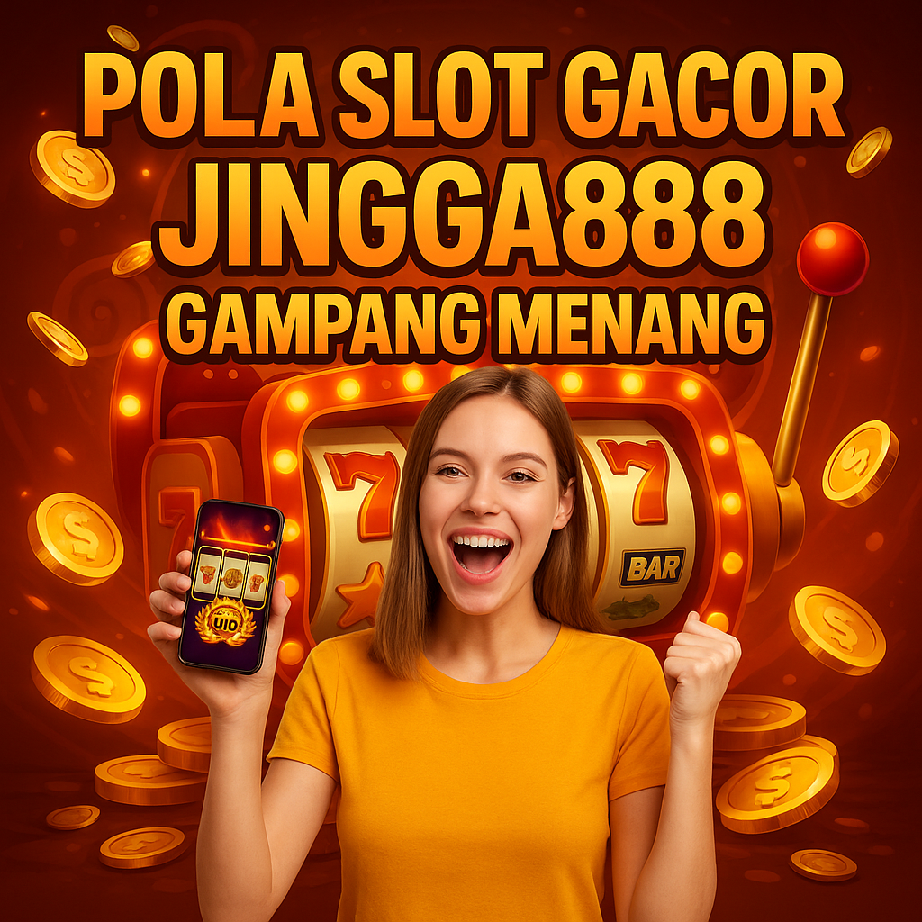 Pola Slot Gacor Jingga888 Gampang Menang