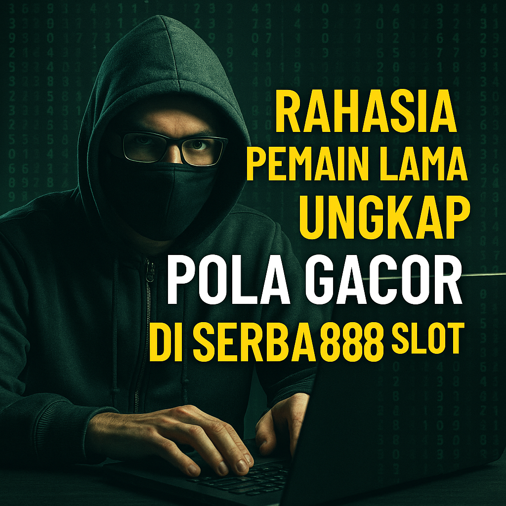 Pola Gacor Slot Serba888